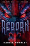Book cover art for Daniel Kuhnley's fantasy novel Reborn - features a dragon face with red, evil eyes