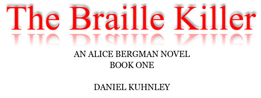Book title image features The Braille Killer in red text with a mirror reflection. Additional text reads An Alice Bergman Novel Book One Daniel Kuhnley.