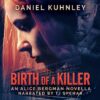 Book cover art for Daniel Kuhnley's mystery thriller novella Birth Of A Killer - features the side of a woman's face with red hair. A glass-front building is in the background and and so is the face of a man with a goatee and skull and crossbones tattoo on his neck.