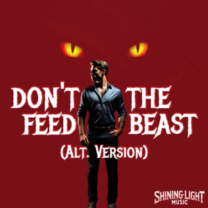 Don't Feed The Beast (Alt Version)